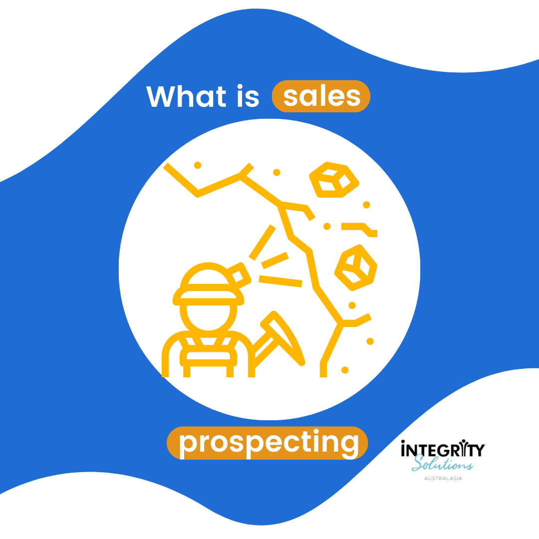 Sales Prospecting | Sales Prospecting Tips | Sales Tips | Sales Training | Sales Coaching | Cold Calling | Sales Development | Sales tips | Australia | New Zealand | Australasia | Integrity Solutions Centre